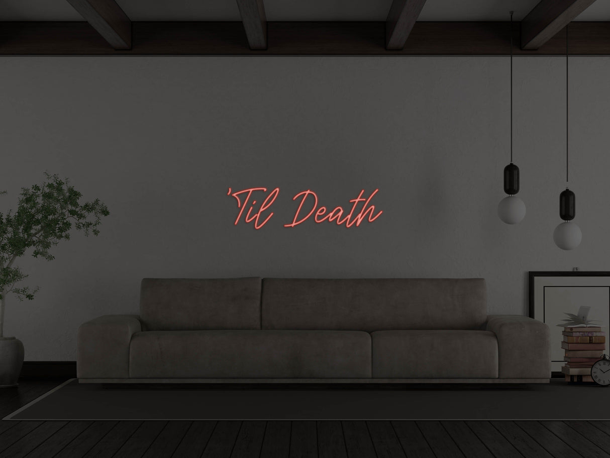 Til Death LED Neon Sign