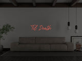 Til Death LED Neon Sign