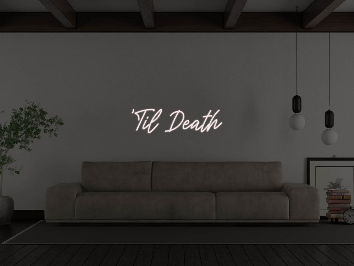 Til Death LED Neon Sign