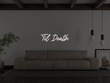 Til Death LED Neon Sign