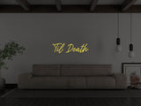 Til Death LED Neon Sign