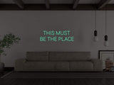 This Must Be The Place LED Neon Sign