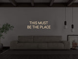 This Must Be The Place LED Neon Sign