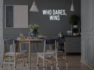 Who Dares, Wins LED Neon Sign