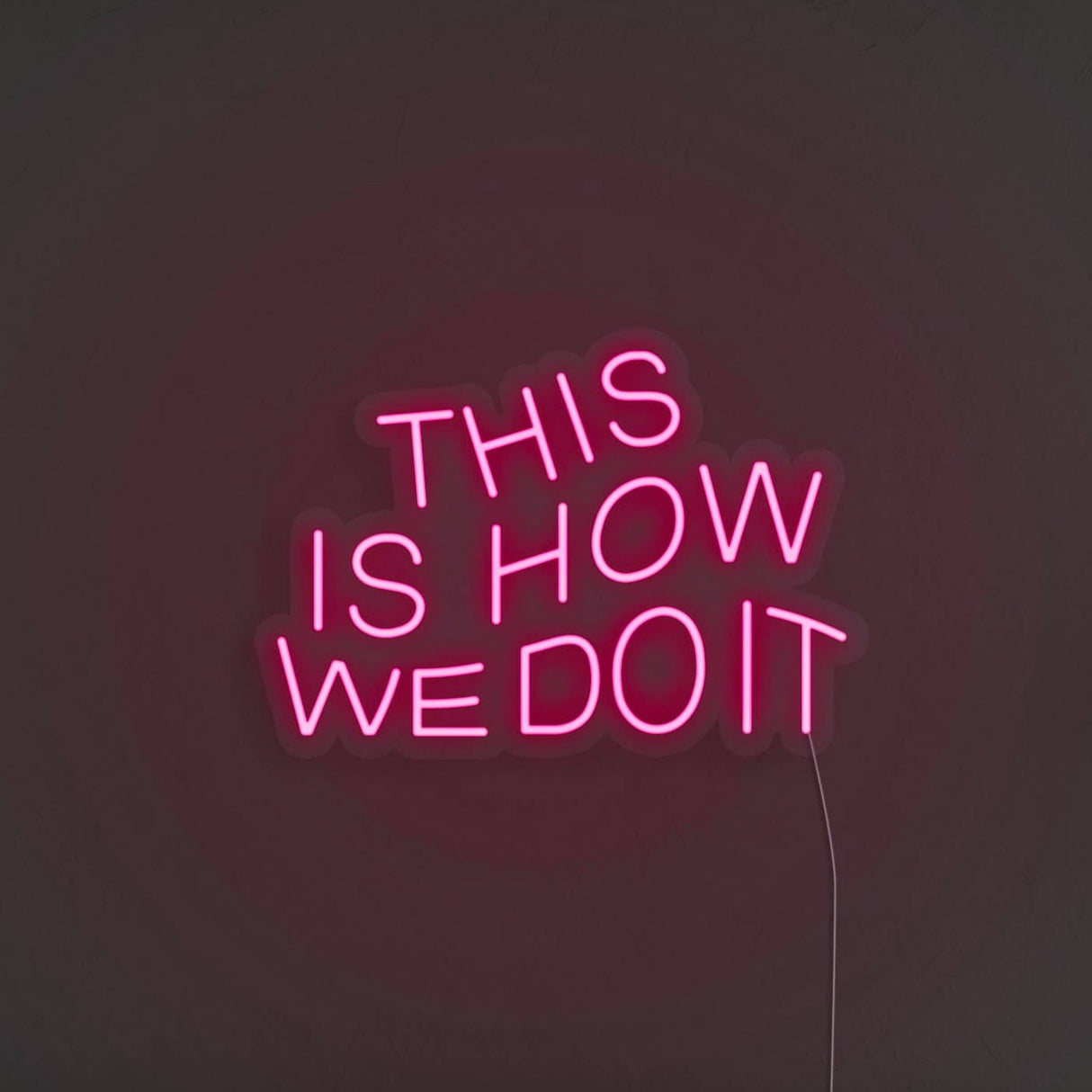 This Is How We Do It LED Neon Sign