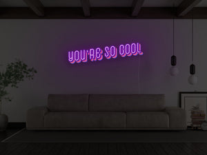 You're So Cool LED Neon Sign